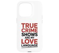True Crime Shows are My Love Language Tee Case for iPhone 15 Pro