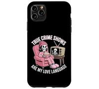 True Crime Shows Are My Love Language Tee Women Case for iPhone 11 Pro Max