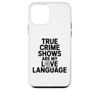 True Crime Shows are My Love Language True Crime Docs Case for iPhone 12 mini