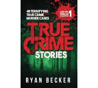 True Crime Stories: 48 Terrifying True Crime Murder Cases: 1 (List of Twelve Collection)