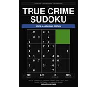 True Crime Sudoku: Spies & Assassins Edition: 100 Large Print Puzzles Themed Around History's Most Notorious Spies and Political Assassins - Easy, Medium & Hard (Volume 8)