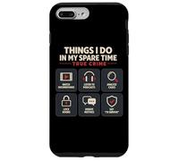 True Crime Things I Do In My Spare Time Case for iPhone 7 Plus/8 Plus