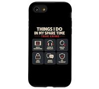 True Crime Things I Do In My Spare Time Case for iPhone SE (2020) / 7/8