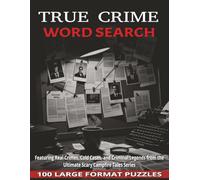 True Crime Word Search: 100 Large-Format Puzzles Featuring Real Crimes, Cold Cases, and Criminal Legends | From the Ultimate Scary Campfire Tales series (Ultimate Scary Campfire Puzzle Series)
