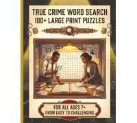 True Crime Word Search: 100+ Large Print Puzzles | For Adults & Seniors | From Easy to Challenging | Perfect Gift for True Crime Fans | Sharp Mind & ... Series to Discover, Learn, Relax & have FUN)