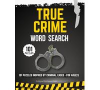 True Crime Word Search: 101 Puzzles Inspired by Criminal Cases