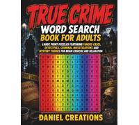 True Crime Word Search Book for Adults: Large Print Puzzles Featuring Famous Cases, Detectives, Criminal Investigations and Mystery Themes for Brain Exercise and Relaxation
