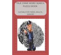 TRUE CRIME WORD SEARCH PUZZLE BOOK FOR TEENS, ADULTS, SENIORS: Word searches with easy read print about true crime words of detective, crime labs, ... gift for true crime lovers and others