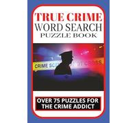 True Crime Word Search Puzzle Book: True Crime Themed word search puzzles with easy-to-read print about, crimes, criminals, unsolved crimes and more, ... gift for vacations, holidays, and relaxation.