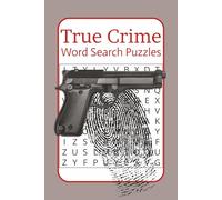 True Crime Word Search Puzzles: Word search puzzles about True Crime, Serial Killers, 50 puzzles, 100 pages, 6x9 inches, gift for adults, relaxation....