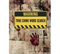 True Crime Word Search: Special Collection of Wordfind Puzzles about the World’s Most Notorious Murderers, Serial Killers, Detectives and Real Crimes for Adults