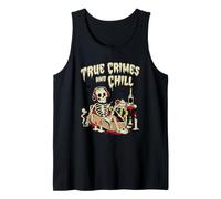 True Crimes and Chill Skeleton Podcast Listener Tank Top