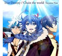 True Destiny/Chain the world(アニメ盤)