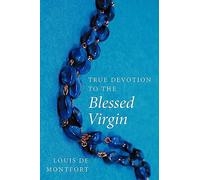 True Devotion to the Blessed Virgin