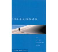 True Discipleship: The Art of Following Jesus