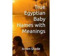 True Egyptian Baby Names with Meanings