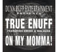 TRUE ENUFF: ON MY MOMMA (X3)/IT'S THA RUFF NIGGAH (X3) - 12" vinyl