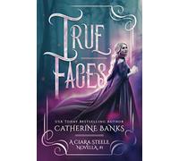 True Faces (Ciara Steele Novella)