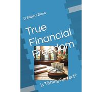 True Financial Freedom: Is Tithing Correct?