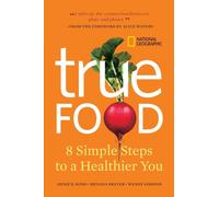 True Food: Eight Simple Steps to a Healthier You