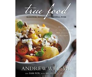 True Food: Seasonal, Sustainable, Simple, Pure