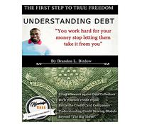 True Freedom - Understanding Debt: You work hard for your money, stop letting them take it from you: Volume 1