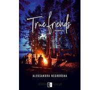 True Friends: Friends #3