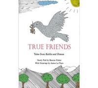 True Friends: Tales from Kalila and Dimna