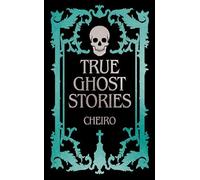 True Ghost Stories (Arcturus Ornate Classics)