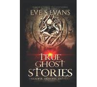 True Ghost Stories: Dreadful Demonic Entities (True Ghost Stories: Real Hauntings)