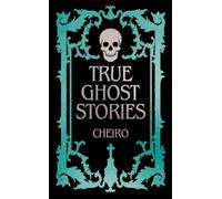 True Ghost Stories: Gilded Pocket Edition (Arcturus Ornate Classics)