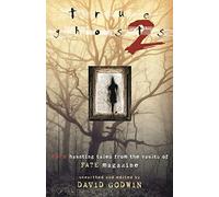 True Ghosts 2: More Haunting Tales from the Vaults of Fate Magazine
