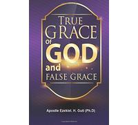 True Grace of God and False Grace