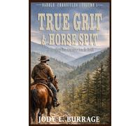 True Grit & Horse Spit: 1 (Saddle Chronicles)