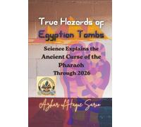 True Hazards of Egyptian Tombs: Science Explains the Ancient Curse of the Pharaoh Through 2026