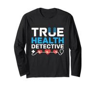 True Health Detective Internal Medicine Internist Doctor Long Sleeve T-Shirt