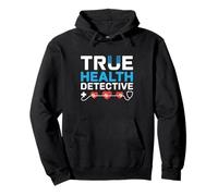 True Health Detective Internal Medicine Internist Doctor Pullover Hoodie