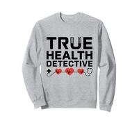 True Health Detective Internal Medicine Internist Doctor Sweatshirt