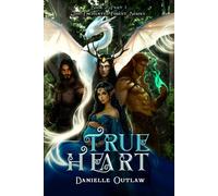 True Heart: BOOK 2 PART 1 (THE ENCHANTED FOREST SERIES)