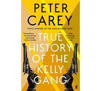 True History of the Kelly Gang: WINNER OF THE BOOKER PRIZE
