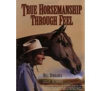 True Horsemanship Through Feel by Bill Dorrance (2001-11-01)