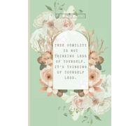 "True humility is not thinking less of yourself, it's thinking of yourself less." -CS Lewis Notebook: Sermon Notes Note Book Prayer Journal Sage Green ... for Bible Study and Christian Meditation
