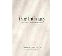 True Intimacy: Embracing a Woman's Sexuality