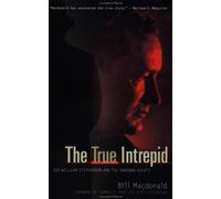 True Intrepid: Sir William Stephenson and the Unknown Agents