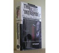 True Intrepid Sir William Stephenson and the Unknown Agents