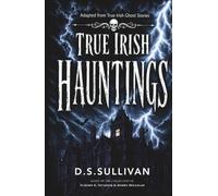 TRUE IRISH HAUNTINGS
