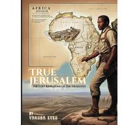 True Jerusalem: The Lost Kingdoms of the Israelites