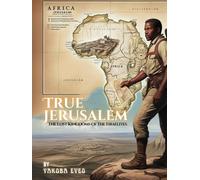 True Jerusalem: The Lost Kingdoms of the Israelites