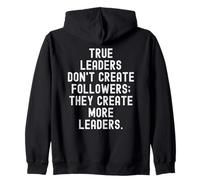 true leaders dont create followers they create more leaders Zip Hoodie