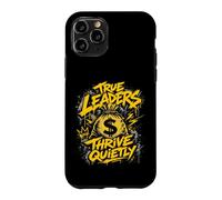 TRUE LEADERS THRIVE QUIETLY Money Bag Case for iPhone 11 Pro